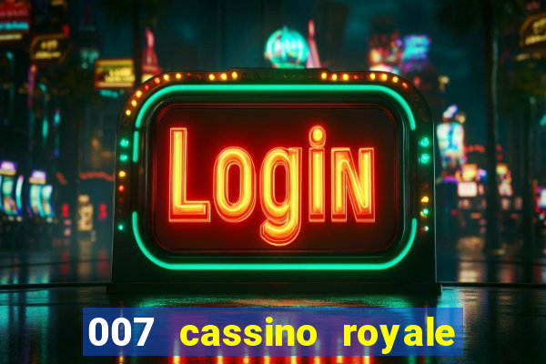 007 cassino royale dublado download